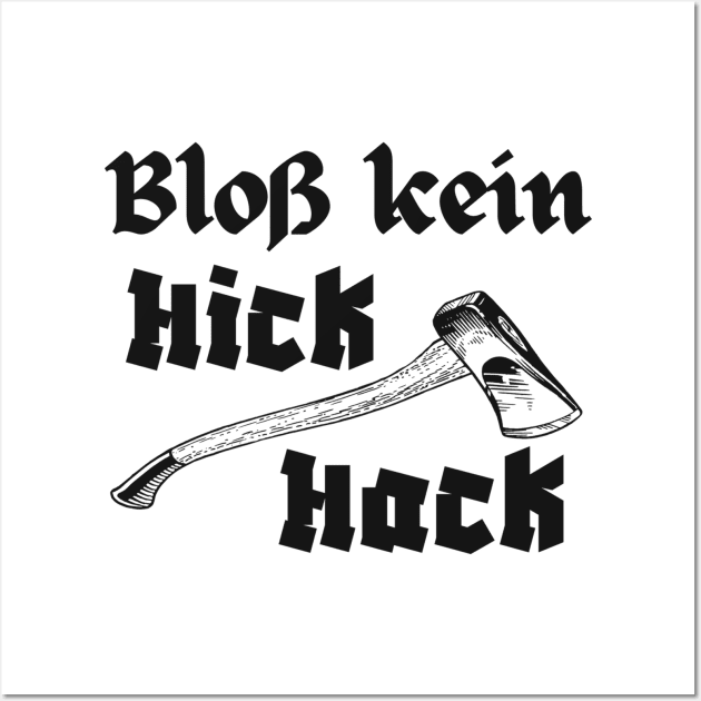 Axt Holzfäller Bloß Kein Hickhack Holzhacker Fun Wall Art by Foxxy Merch